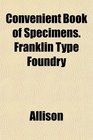 Convenient Book of Specimens Franklin Type Foundry