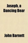 Joseph a Dancing Bear