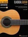 Hal Leonard Classical Guitar Method  A Beginner's Guide with StepbyStep Instruction and Over 25 Pieces to Study and Play