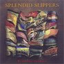 Splendid Slippers: A Thousand Years of an Erotic Tradition