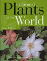 Cultivated Plants of the World Trees  Shrubs  Climbers
