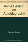 Annie Besant  An Autobiography