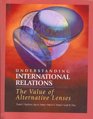 Understanding International Relations The Value of Alternative Lenses