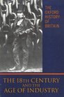 The Oxford History of Britain Volume 4 The Eighteenth Century and the Age of Industry