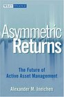 Asymmetric Returns The Future of Active Asset Management