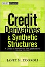 Credit Derivatives  Synthetic Structures A Guide to Instruments and Applications 2nd Edition