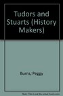 History Makers Tudors and Stuarts