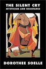 The Silent Cry Mysticism and Resistance