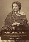 Child of the Fire Mary Edmonia Lewis and the Problem of Art History's Black and Indian Subject