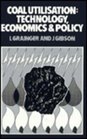 Coal Utilisation Technology Economics and Policy