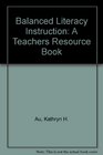 Balanced Literacy Instruction: A Teachers Resource Book