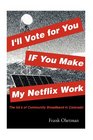 I'll Vote for You If You Make My Netflix Work The 5 A's of Community Broadband in Colorado