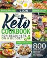 The Basic Keto Cookbook For Beginners On A Budget 800 Days of Quick Easy and Healthy Ketogenic Diet Recipes