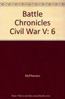 Battle Chronicles Civil War V: 6