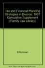 Tax and Financial Planning Strategies in Divorce 1997 Cumulative Supplement