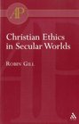 Christian Ethics in Secular Worlds