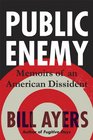 Public Enemy Confessions of an American Dissident