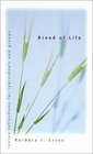 Bread of Life Lenten Reflections for Individuals and Groups