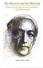 The Observer and the Observed A Selection of Passages from the Teachings of Krishnamurti