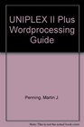 UNIPLEX II Plus Wordprocessing Guide