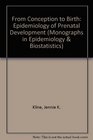 Conception to Birth Epidemiology of Prenatal Development