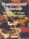 Organisational Behaviour Individuals Groups and the Organisation
