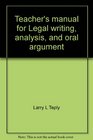Teacher's manual for Legal writing analysis and oral argument