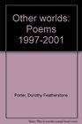 Other worlds Poems 19972001