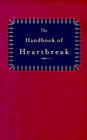 The Handbook of Heartbreak 101 Poems of Lost Love and Sorrow
