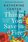 Things You Save in a Fire A Novel