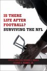 Is There Life After Football Surviving the NFL