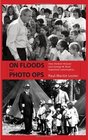 On Floods and Photo Ops How Herbert Hoover and George W Bush Exploited Catastrophes
