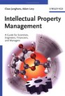 Intellectual Property Management A Guide for Scientists Engineers Financiers and Managers