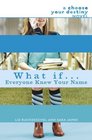 What If . . . Everyone Knew Your Name (What If . . . , Bk 1)