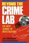 Beyond the Crime Lab The New Science of Investigation