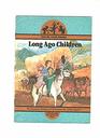 Long Ago Children A Predictable Social Studies Story