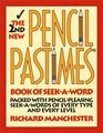 The 2nd New Pencil Pastimes Book of SeekaWord Packed with PencilPleasing SeekAWords of Every Type and Every Level