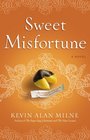Sweet Misfortune A Novel