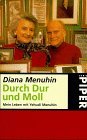 Durch Dur und Moll Mein Leben mit Yehudi Menuhin