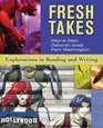 Fresh Takes Explorations in Reading and Writing