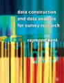 Data Construction and Data Analysis For Survey Research