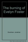 The burning of Evelyn Foster