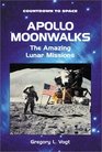 Apollo Moonwalks The Amazing Lunar Missions