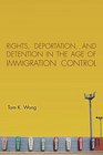 Rights Deportation and Detention in the Age of Immigration Control