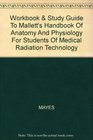 Workbook  Study Guide To Mallett's Handbook Of Anatomy And Physiology For Students Of Medical Radiation Technology