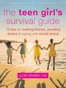 The Teen Girl's Survival Guide Ten Tips for Making Friends Avoiding Drama and Coping with Social Stress