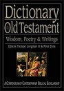 Dictionary of the Old Testament: Wisdom, Poetry & Writings