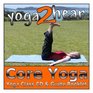 Core Yoga Instructional Core Yoga Class