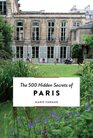 The 500 Hidden Secrets of Paris  Updated and Revised