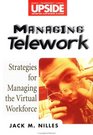 Managing Telework Strategies for Managing the Virtual Workforce